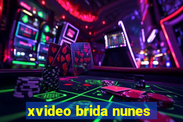 xvideo brida nunes